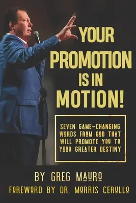 Vaša propagácia je v pohybe! Sedem slov od Boha, ktoré zmenia hru a povýšia vás k vášmu väčšiemu osudu - Your Promotion Is In Motion!: Seven Game-Changing Words From God That Will Promote You To Your Greater Destiny