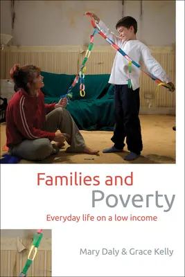 Rodiny a chudoba: Každodenný život s nízkym príjmom - Families and Poverty: Everyday Life on a Low Income