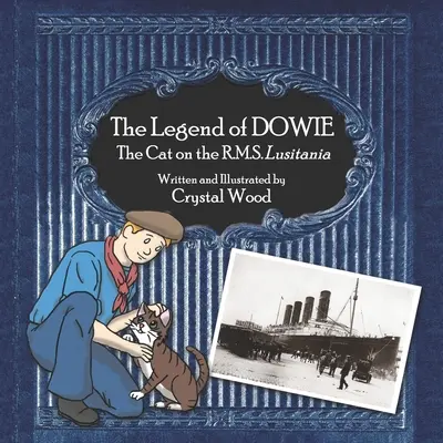 Legenda o Dowie, kocúrovi na lodi R.M.S. Lusitania - The Legend of Dowie, The Cat on the R.M.S. Lusitania