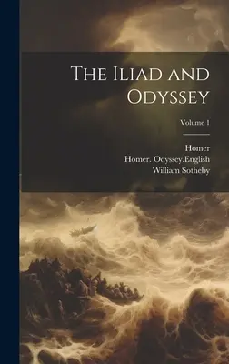 Iliada a Odysea; zväzok 1 - The Iliad and Odyssey; Volume 1