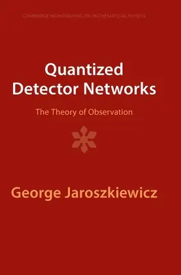 Kvantované detektorové siete: Teória pozorovania - Quantized Detector Networks: The Theory of Observation