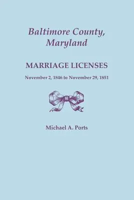Okres Baltimore, Maryland, povolenia na uzavretie manželstva, od 2. novembra 1846 do 29. novembra 1851 - Baltimore County, Maryland, Marriage Licenses, November 2, 1846 to November 29, 1851