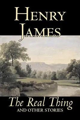 The Real Thing and Other Stories by Henry James, Beletria, Klasika, Literárne - The Real Thing and Other Stories by Henry James, Fiction, Classics, Literary
