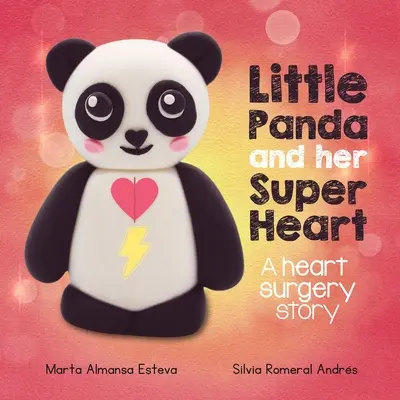 Malá panda a jej super srdce: Príbeh o operácii srdca - Little Panda and Her Super Heart: A heart surgery story