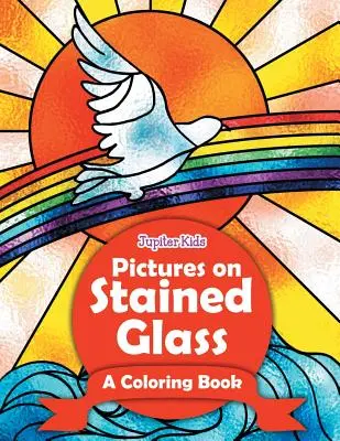 Obrázky na vitráži (Kniha maľovaniek) - Pictures on Stained Glass (A Coloring Book)