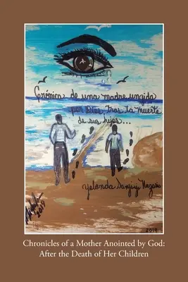 Kroniky matky pomazanej Bohom: Po smrti svojich detí - Chronicles of a Mother Anointed by God: After the Death of Her Children