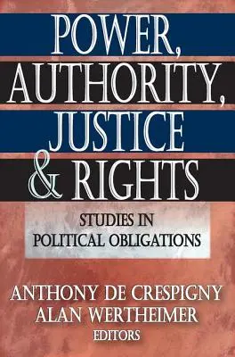 Moc, autorita, spravodlivosť a práva: Právo, spravodlivosť a právo: štúdie o politických povinnostiach - Power, Authority, Justice, and Rights: Studies in Political Obligations