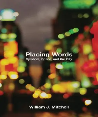 Umiestňovanie slov: Symboly, priestor a mesto - Placing Words: Symbols, Space, and the City