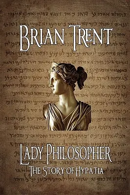 Lady Philosopher: Príbeh Hypatie - Lady Philosopher: The Story of Hypatia