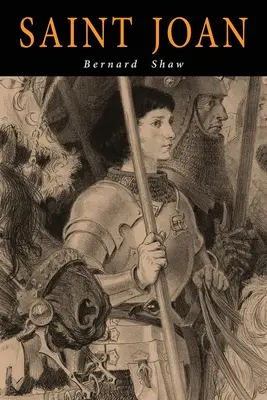 Svätá Johanka: Kronika v šiestich scénach a epilóg - Saint Joan: A Chronicle Play in Six Scenes and an Epilogue