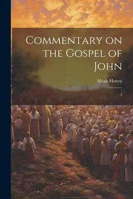 Komentár k Jánovmu evanjeliu: 3 - Commentary on the Gospel of John: 3