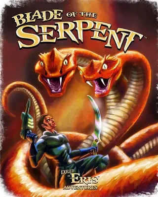 Čepel hada: Dobrodružstvo Exiled in Eris - Blade of the Serpent: An Exiled in Eris Adventure