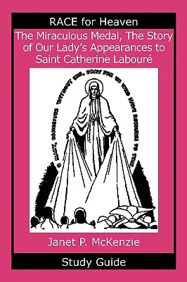 Zázračná medaila, príbeh o zjavení Panny Márie svätej Kataríne Labour Study Guide - The Miraculous Medal, the Story of Our Lady's Apparations to Saint Catherine Labour Study Guide
