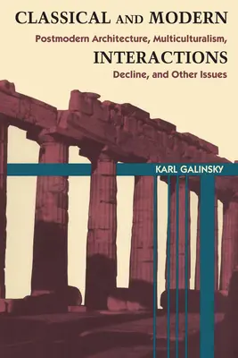 Klasické a moderné interakcie: Postmoderná architektúra, multikulturalizmus, úpadok a iné otázky - Classical and Modern Interactions: Postmodern Architecture, Multiculturalism, Decline, and Other Issues