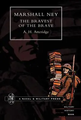 Maršal Ney: Najstatočnejší zo statočných - Marshal Ney: The Bravest of the Brave