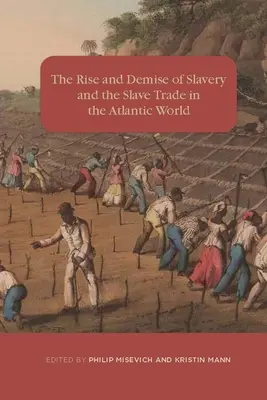 Vzostup a zánik otroctva a obchodu s otrokmi v atlantickom svete - The Rise and Demise of Slavery and the Slave Trade in the Atlantic World