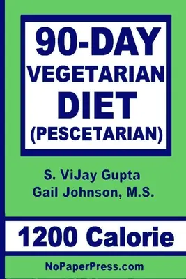 90-dňová vegetariánska diéta - 1200 kalórií: Pescetariánska - 90-Day Vegetarian Diet - 1200 Calorie: Pescetarian