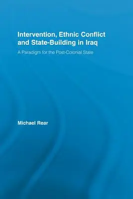 Intervencia, etnický konflikt a budovanie štátu v Iraku: Paradigma pre postkoloniálny štát - Intervention, Ethnic Conflict and State-Building in Iraq: A Paradigm for the Post-Colonial State