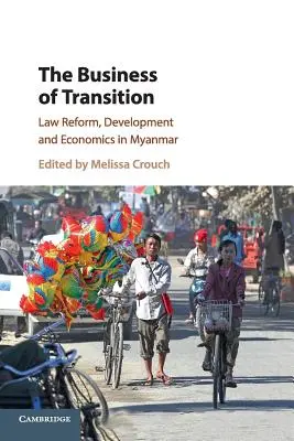 The Business of Transition: Vydanie knihy: Právna reforma, rozvoj a ekonomika v Mjanmarsku - The Business of Transition: Law Reform, Development and Economics in Myanmar