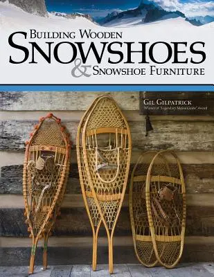 Stavba drevených snežníc a nábytku zo snežníc - Building Wooden Snowshoes & Snowshoe Furniture