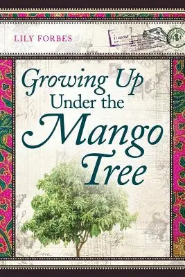 Vyrastať pod mangovníkmi - Growing Up Under the Mango Tree