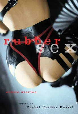 Gumový sex: Erotické príbehy - Rubber Sex: Erotic Stories