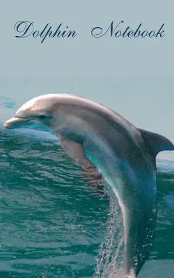 Dolphin (Zápisník): Zápisník, denník, dráždivý zápisník vo vreckovom formáte - Dolphin (Notebook): Theme Notebook, diary, titillation-book in pocket size