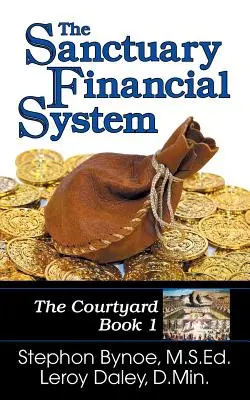 Finančný systém svätyne: Nádvorie, kniha 1 - The Sanctuary Financial System: The Courtyard, Book 1