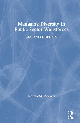 Riadenie rozmanitosti v pracovnom kolektíve verejného sektora - Managing Diversity In Public Sector Workforces