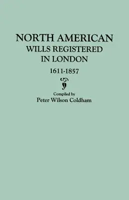 Severoamerické závety registrované v Londýne, 1611-1857 - North American Wills Registered in London, 1611-1857