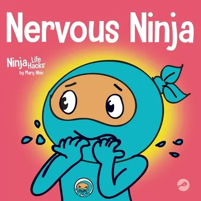 Nervózny nindža: Sociálno-emocionálna kniha pre deti o upokojovaní obáv a úzkosti - Nervous Ninja: A Social Emotional Book for Kids About Calming Worry and Anxiety