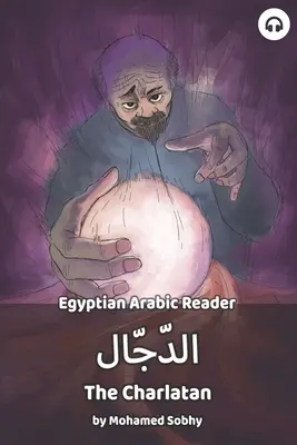 Šarlatán: Čítanka v egyptskej arabčine - The Charlatan: Egyptian Arabic Reader