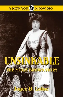 Nepotopiteľný: Príbeh Molly Brownovej - Unsinkable: The Molly Brown Story