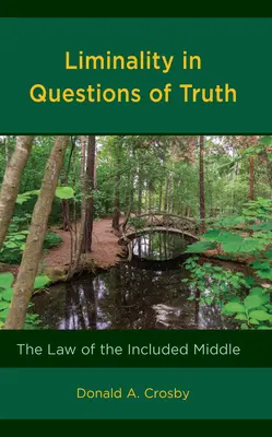 Limitovanosť v otázkach pravdy: Zákon zahrnutého stredu - Liminality in Questions of Truth: The Law of the Included Middle