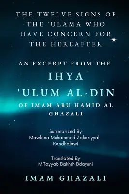 Dvanásť znakov 'ulamá, ktorí majú záujem o posmrtný život: Úryvok z Ihya 'Ulum al-Din - The Twelve Signs of the 'Ulama who have concern for the hereafter: Excerpt from Ihya 'Ulum al-Din