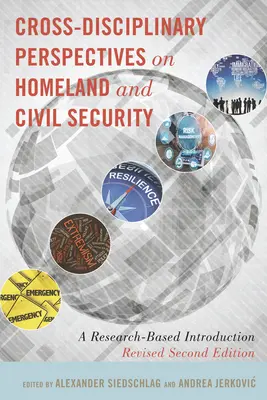Medziodborové perspektívy vnútornej a občianskej bezpečnosti: A Research-Based Introduction, Revised Second Edition - Cross-Disciplinary Perspectives on Homeland and Civil Security: A Research-Based Introduction, Revised Second Edition
