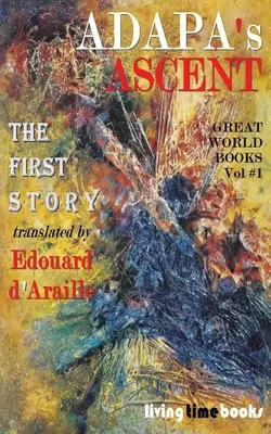 Adaptačný výstup: Mýtus o človeku a nesmrteľnosti - Adapa's Ascent: A Myth of Man and Immortality