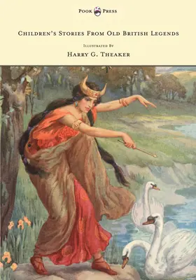 Príbehy pre deti zo starých britských legiend - Ilustroval Harry Theaker - Children's Stories From Old British Legends - Illustrated by Harry Theaker