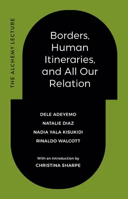 Hranice, ľudské cesty a všetky naše vzťahy - Borders, Human Itineraries, and All Our Relation