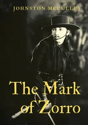 Zorrovo znamenie: fiktívna postava, ktorú v roku 1919 vytvoril americký pulpový spisovateľ Johnston McCulley a ktorá sa objavuje v dielach odohrávajúcich sa v Pue - The Mark of Zorro: a fictional character created in 1919 by American pulp writer Johnston McCulley, and appearing in works set in the Pue