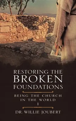 Obnova zlomených základov: Byť cirkvou vo svete - Restoring the Broken Foundations: Being the Church in the World