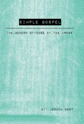 Jednoduché evanjelium: Moderný útok kríža - Simple Gospel: The Modern Offense of the Cross