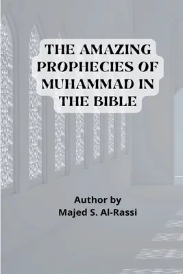Úžasné proroctvá MUHAMMADA v BIBLI - THE AMAZING PROPHECIES OF MUHAMMAD in the BIBLE