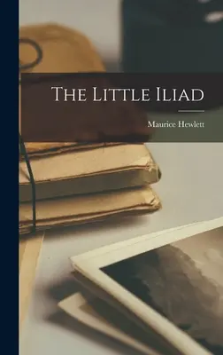 Malá Iliada - The Little Iliad