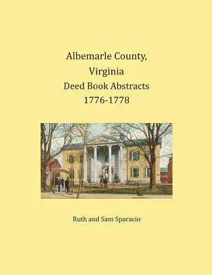 Albemarle County, Virgínia Výpisy z knihy listín 1776-1778 - Albemarle County, Virginia Deed Book Abstracts 1776-1778