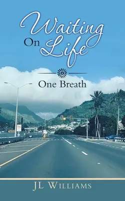 Čakanie na život: Jeden dych - Waiting on Life: One Breath