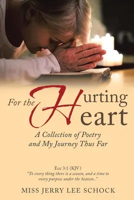 Pre ubolené srdce: Zbierka poézie a moja doterajšia cesta - For the Hurting Heart: A Collection of Poetry and My Journey Thus Far