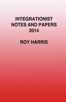 Integračné poznámky a dokumenty 2014 - Integrationist Notes and Papers 2014