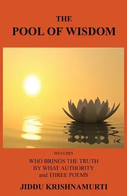Bazén múdrosti: Obsahuje: Kto prináša pravdu, akou autoritou a tri básne - The Pool of Wisdom: Includes Who Brings the Truth, by What Authority and Three Poems