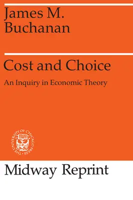 Náklady a voľba: Ekonomická teória: Výhody a náklady: pohľad na ekonomickú teóriu (An Inquiry in Economic Theory) - Cost and Choice: An Inquiry in Economic Theory